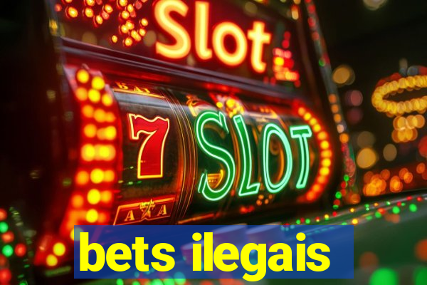 bets ilegais